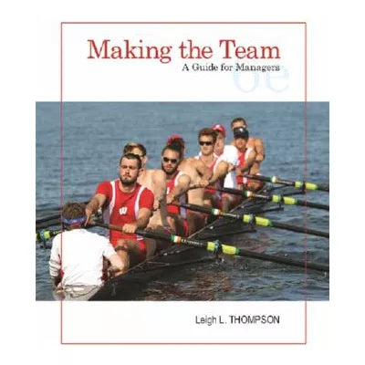 Making the Team : A Guide for Managers