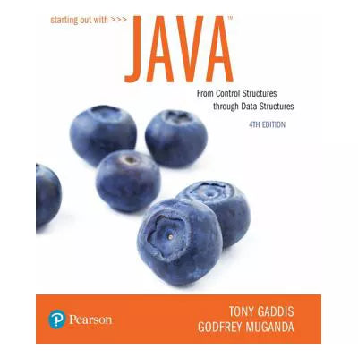 Starting Out with Java : From Control Structures through Data Structures