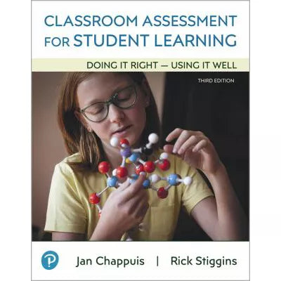 Classroom Assessment for Student Learning : Doing It Right - Using It Well