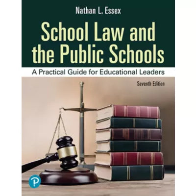 School Law and the Public Schools : A Practical Guide for Educational Leaders