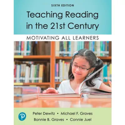 Teaching Reading in the 21st Century : Motivating All Learners