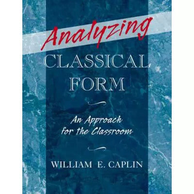 Analyzing Classical Form : An Approach for the Classroom