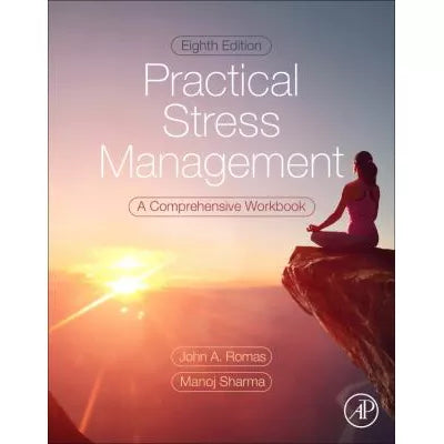 Practical Stress Management : A Comprehensive Workbook
