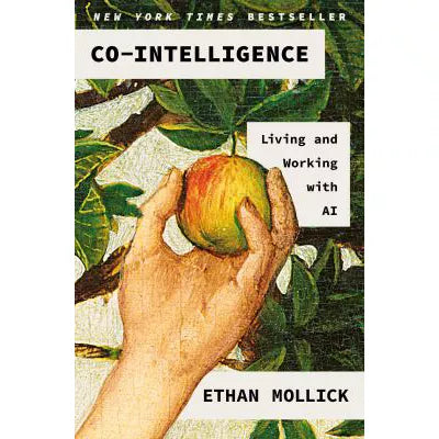 Co-Intelligence: Living &amp; Working with AI