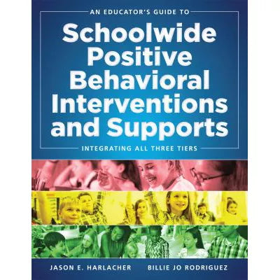 Educator's Guide to Schoolwide Positive Behavioral Interventions &amp; Supports
