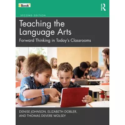 Teaching the Language Arts : Forward Thinking in Today's Classrooms