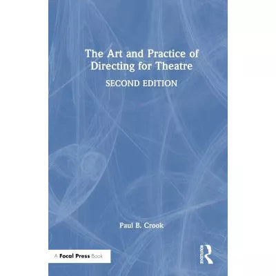 The Art and Practice of Directing for Theatre