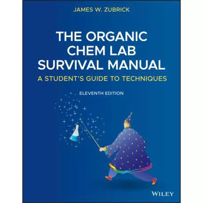 The Organic Chem Lab Survival Manual : A Student's Guide to Techniques