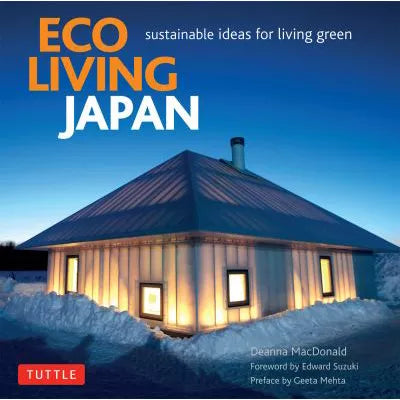 Eco Living Japan : Sustainable Ideas for Living Green