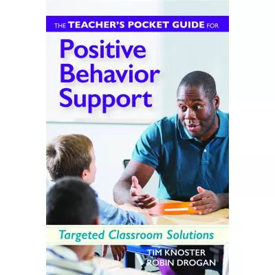 The Teacher's Pocket Guide for Positive Behavior Support : Targeted Classroom Solutions