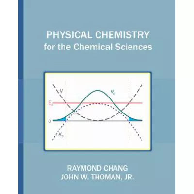 Physical Chemistry for the Chemical Sciences